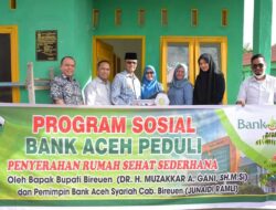 Program Sosial Bank Aceh Syariah Peduli Bangun 3 Unit Rumah Duafa di Bireuen
