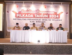 Panwaslih Bireuen Gelar Sosialisasi Netralitas perangkat Desa pada Pilkada 2024
